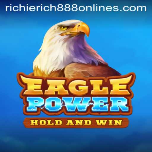 EaglePower: Soar with RichieRich888 in the Ultimate Gaming Experience